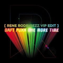 Daft Punk - One More Time (Rene Rodrigezz Vip Edit)