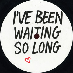 I've Been Waiting So Long [FRE DL]