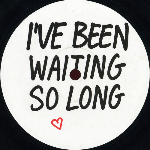 I've Been Waiting So Long [FREE DL]