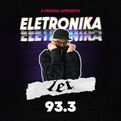 LET BR @ ELETRONIKA (Radio 93.3 FM)