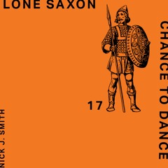 Lone Saxon Records w/Nick J. Smith: Chance To Dance 17