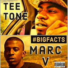 Big Facts - Marc V (feat. Tee Tone)