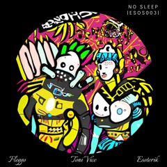 Esoterik & Fleggo & Toni Vice - No Sleep [ESOS003]