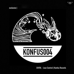 exclusive | CNTRL - Lose Control | Konfus Records