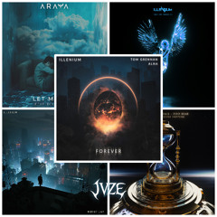 ILLENIUM x SLANDER x ARAYA - Forever x Worst day x Sad Songs x ITNH x Let Me Out(JVZE Edit)[FREE DL]
