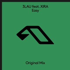 3LAU feat. XIRA - Easy
