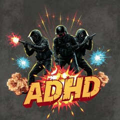 A.D.H.D.