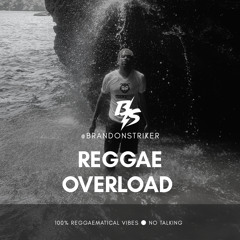 @BRANDONSTRIKER - REGGAE OVERLOAD 2020