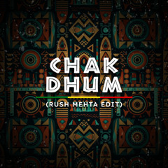 Rush Mehta - Chak Dhum(Afro Tech Edit)