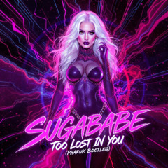 Sugababe - Too Lost In You (Pharuk Bootleg)