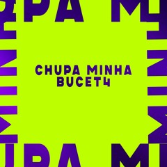 CHUPA MINHA BUCET4 AQUI ( DJ VERTIN )