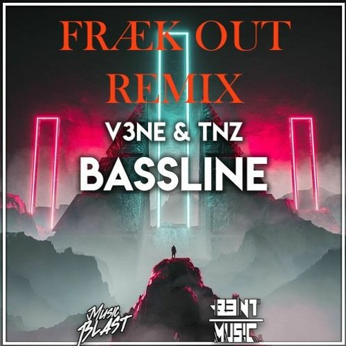 V3NE & TNZ - BASSLINE (FRÆK OUT Remix)
