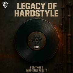 Legacy of Hardstyle #014 | Best of 2025 Hardstyle Classics Mix (2007 - 2011) | HHZ, Zany, Pavo