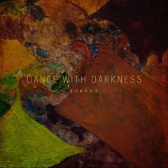 Dance with Darkness.