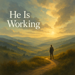 He Is Working