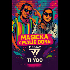 Deejay Tiiyoo -  100 % MASICKA X MALIE DONN ft Deejay Owen