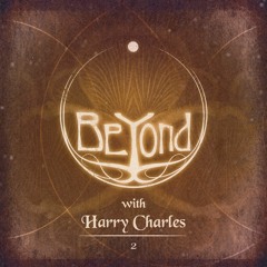 BeYond with Harry Charles | 2