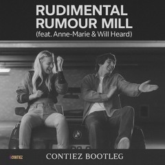 Rudimental - Rumour Mill (ft. Anne-Marie & Will Heard) (Contiez Bootleg)