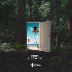 Premiere: Nohan - A New You (Extended Mix) [Doors Of Mind]