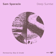 Sam Sparacio - Deep Sunrise (Original Mix) - Beat Boutique records