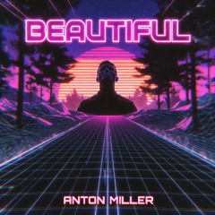 Anton Miller - Beautiful (Dream Mix)