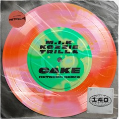 M.I.K - Cake ft. Kozzie & Trilla (Hetrech Remix) [BUY=FREE DOWNLOAD]