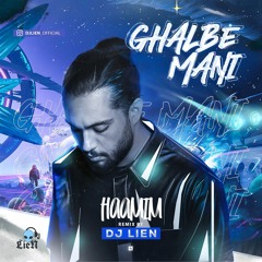 Haamim - Ghalbe Mani (DJ LieN Remix)