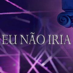 Gusttavo Lima - Eu Não Iria