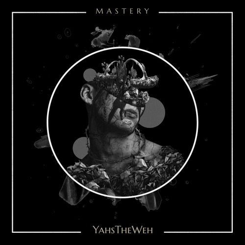 Mastery (Prod. By YahsTheWeh)