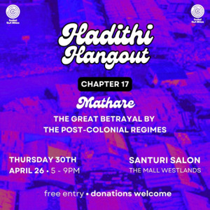 Hadithi Hangout Chapter 17 : Mathare - the great betrayal by Kenya's post colonial regimes