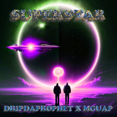 Drip Da Prophet x Mguap - SuperStar