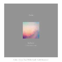 Calm - I Love You (Willie Graff Remix)