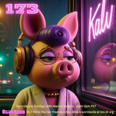 #173 • Live on KALW 91.7 FM San Francisco Bay Area • April 27, 2024
