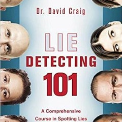 Get EPUB KINDLE PDF EBOOK Lie Detecting 101: A Comprehensive Course in Spotting Lies