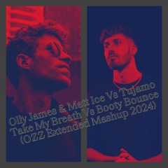 Olly James & Matt Ice Vs Tujamo - Take My Breath Vs Booty Bounce (OZZ Extended Mashup 2024)