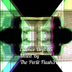 ESSENCE DRIFT 85 Mixed By The Perlit Flash3P