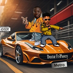 Metro -feat AB Pheezy