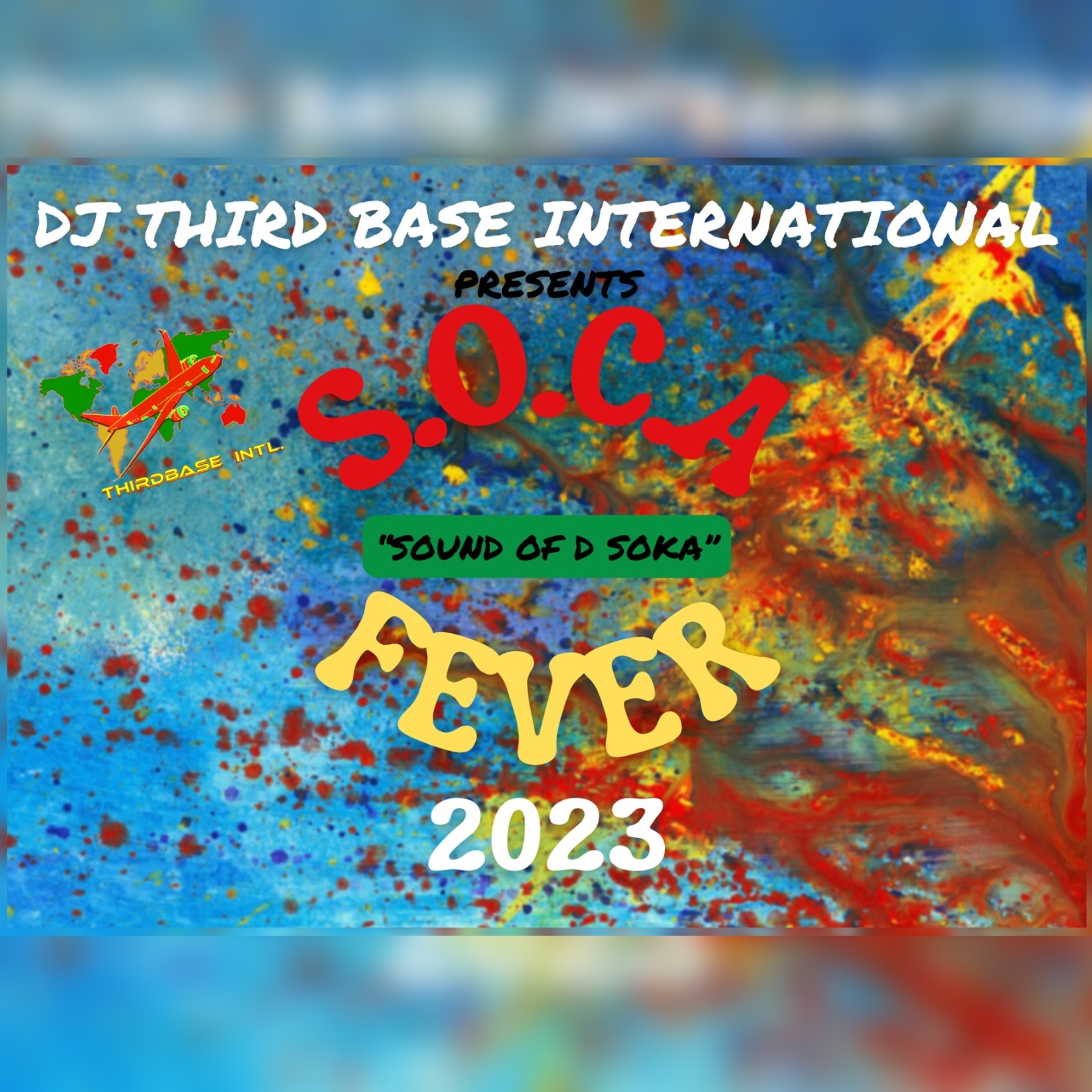 S.O.C.A FEVER 2023 "SOUND OF D SOKA"  | DJ THIRD BASE INTERNATIONAL episode artwork