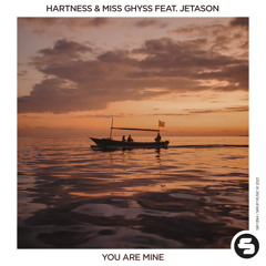 Hartness & Miss Ghyss feat. Jetason - You Are Mine