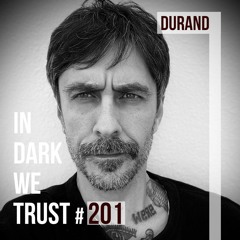 Durand - IN DARK WE TRUST #201