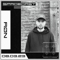 RØN - SPACECAST [08.03.23]