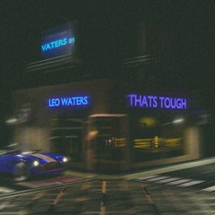 That's Tough - Leo Waters