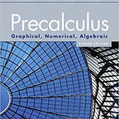 ACCESS PDF 📧 Precalculus: Graphical, Numerical, Algebraic (8th Edition) by  Franklin