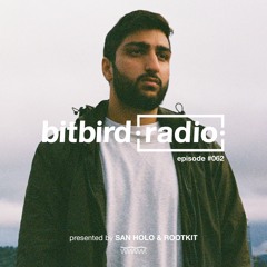 San Holo Presents: bitbird Radio #062 w/ Rootkit
