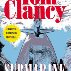Get KINDLE 💕 Submarine: A Guided Tour Inside a Nuclear Warship (Tom Clancy's Militar