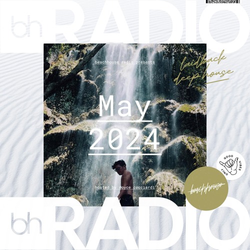 Beachhouse Radio - May 2024 - with Royce Cocciardi - Deep House Mix