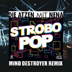 DIE ATZEN - STROBO POP (Mind Destroyer Remix)