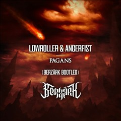Angerfist & Lowroller - Pagans (Berzärk Bootleg)