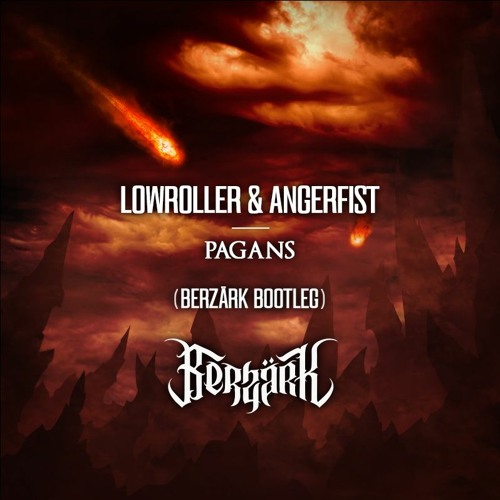 Angerfist & Lowroller - Pagans (Berzärk Bootleg)