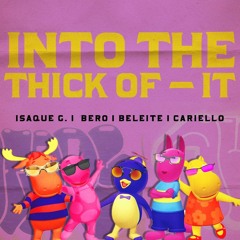 Into The Thick Of It - BeLeite, Bero, Cariello & Isaque Gomes